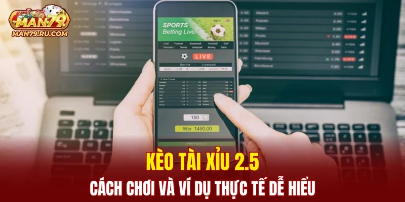 Kèo Tài Xỉu 2.5