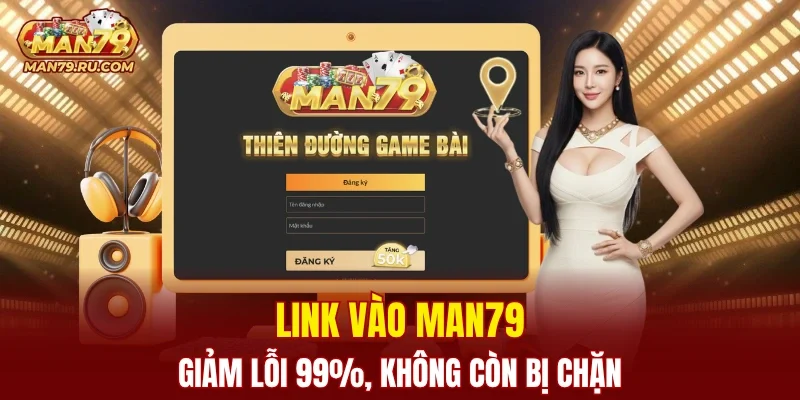 Link Vào MAN79